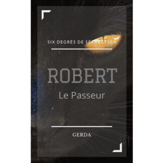 Robert - Le Passeur - Six degrés de séparation